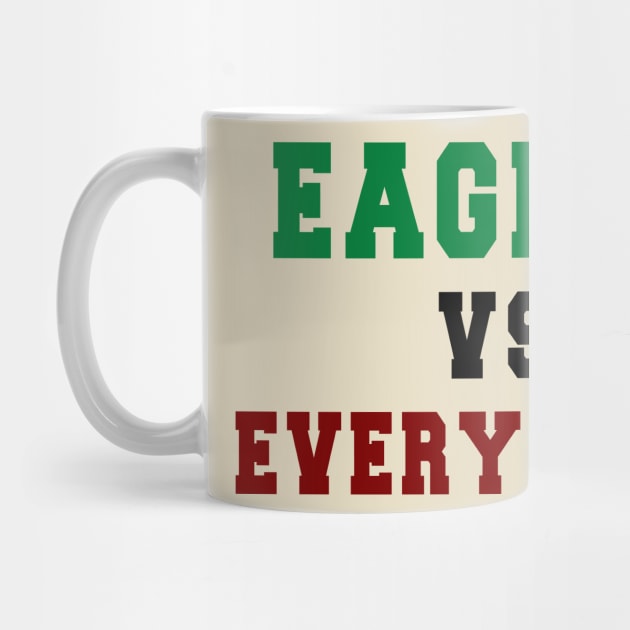 Eagles Football vs everybody: Newest "Eagles vs Everybody" design for Philadelphia Eagles Football lovers by Ksarter